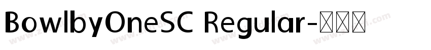 BowlbyOneSC Regular字体转换